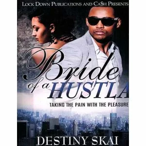 Bride Of A Hustla Vol. 1, Take The Pain With The Pleasure
By Destiny Skai