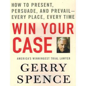Win Your Case
By Gerry Spence