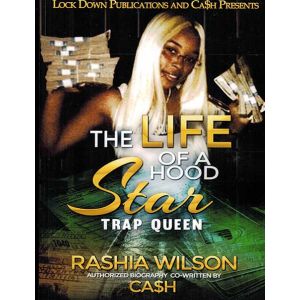 The Life of A Hood Star, Trap Queen
By Rashia Wilson