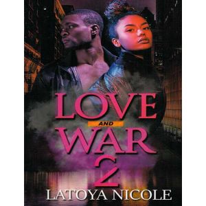 Love And War Vol. 2
By LaToya Nicole