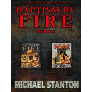 Baptism by Fire (Book Series)
By Michael Stanton