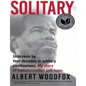 Solitary, A Story Of Transformation And Hope
By Albert Woodfox