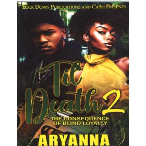 Til Death Vol. 2, The Consequence Of Blind Loyalty
By Aryanna