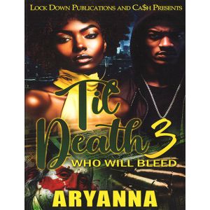Til Death Vol. 3, Who Will Bleed
By Aryanna