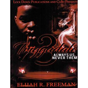 Triggadale 3, Always Us, Never Them
By Elijah R. Freeman
