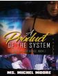 A Product of the System