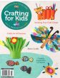 Crafting For Kids Magazine Issue 33 Year 2023Ideas For All Ages