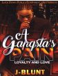 A Gangsta's Pain, Loyalty And LoveBy J Blunt