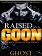 Raised As a Goon 1