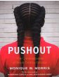 Pushout, The Criminalization of Black Girls in SchoolBy Monique W. Morris