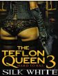 The Teflon Queen 3