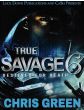 True Savage Vol. 6, Destined For DeathBy Chris Green