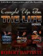 Caught Up In The Life (Book Series)By Robert Baptiste