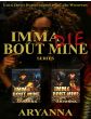 Imma Die Bout Mine (Book Series)By Aryanna