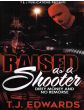 Raised As A Shooter Vol. 1, Dirty Money And No RemorseBy T.J. Edwards