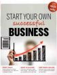 Start Your Own Succesful Business