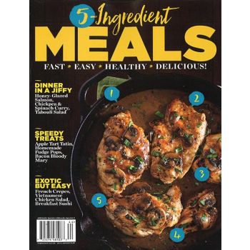 5 - Ingredient Meals Magazine Issue 44 Year 2024
Fast, Easy, Healthy, Delicious