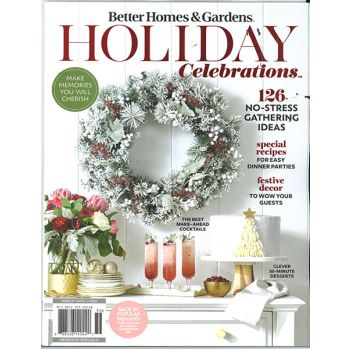 Better Homes & Gardens Magazine Issue 36 Year 2023
Holiday Celebrations