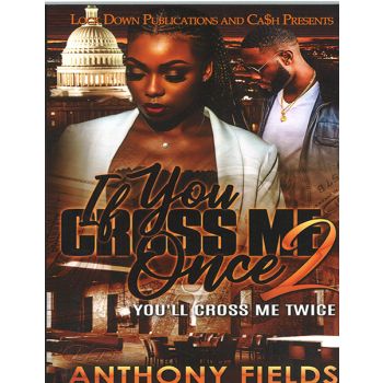 If You Cross Me Once Vol. 2
By Anthony Fields