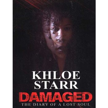 Damaged The Diary Of A Lost Soul
By Khloe Starr