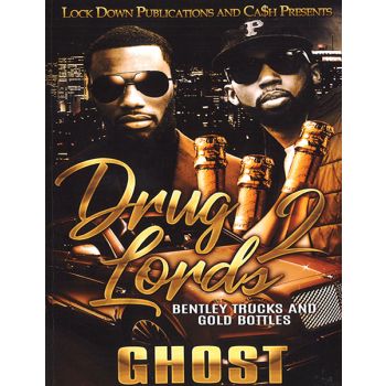 Drug Lords Vol. 2, Bentley Trucks And Gold Bottles
By Ghost