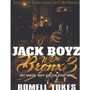Jack Boyz N Da Bronx Vol. 3, Ski Mask Way Or Da Fast Way
By Romell Tukes
