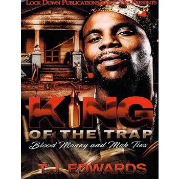 King Of The Trap Vol. 1, Blood Money And Mob Ties
By T.J. Edwards