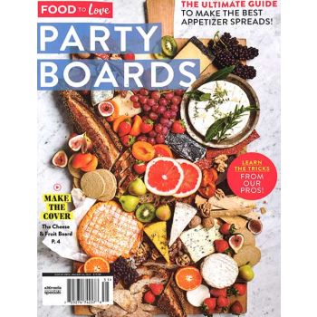 Food To Love Magazine Issue 31 Year 2022
Party Boards