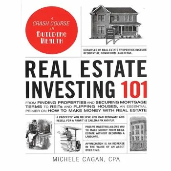 Real Estate Investing 101, A Crash Course in Building Wealth
By Michele Cagan, CPA
