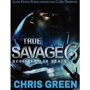 True Savage Vol. 6, Destined For Death
By Chris Green