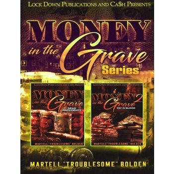 Money In The Grave (Book Series)
By Martell "Troublesome" Bolden
