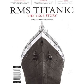 RMS Titanic Magazine issue 34 Year 2023
The True Story