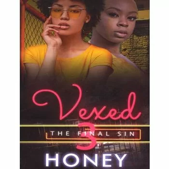 Vexed Vol. 3, The Final Sin
By Honey