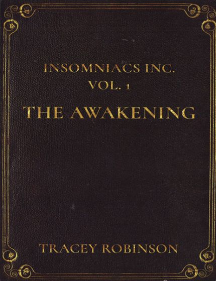 Insomniacs Inc. Vol. 1 The AwakeningBy Tracey Robinson
