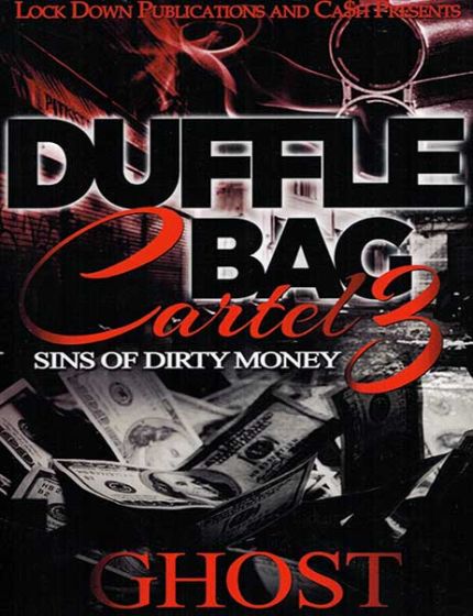 Duffle Bag Cartel Vol. 3 Sins of Dirty MoneyBy Ghost