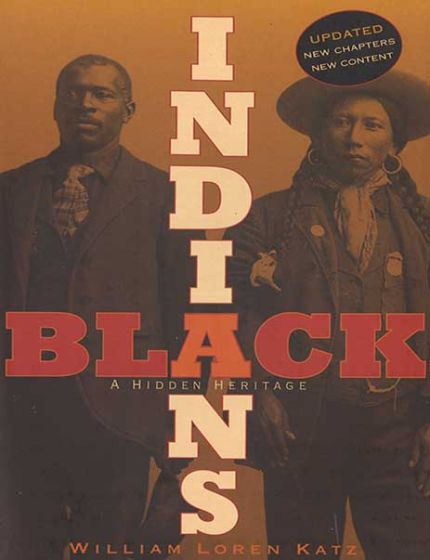 Black Indians A Hidden HeritageBy William Loren Katz