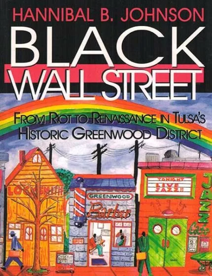 Black Wall Street, Tulsa's Historic Greenwood DistrictBy Hannibal B. Johnson