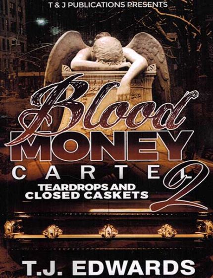 Blood Money Cartel Vol. 2, Teardrops And Closed CasketsBy T.J. Edwards