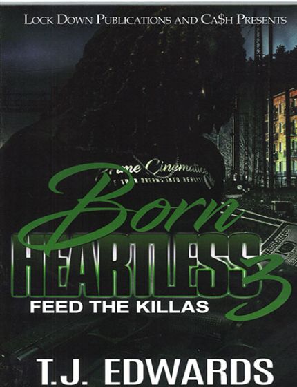 Born Heartless 3 Feed The Killas By T.J. Edwards