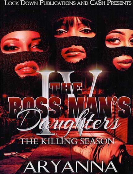 The Boss Mans Daughters Vol. 4 The Killing Seasonby Aryanna