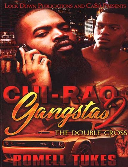 Chi-Raq Gangstas 2, The Double CrossBy Romell Tukes