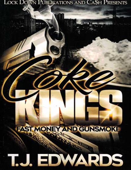 Coke Kings Vol. 1, Fast Money And GunsmokeBy T.J. Edwards
