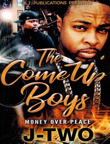 The Come Up Boys 1, Money Over PeaceBy J-Two