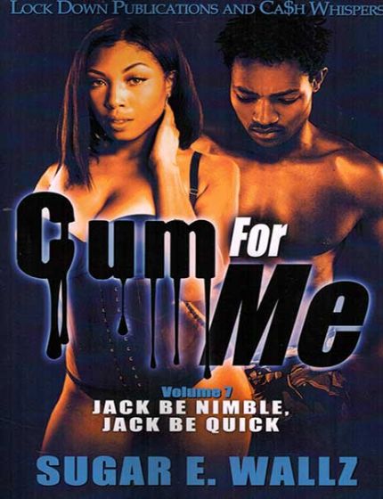 Cum For Me Vol. 7, Jack Be Nimble, Jack Be QuickBy Sugar E. Wallz