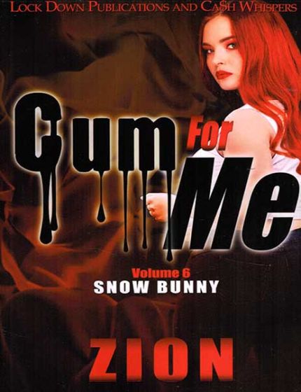 Cum For Me Vol. 6, Snow BunnyBy Zion
