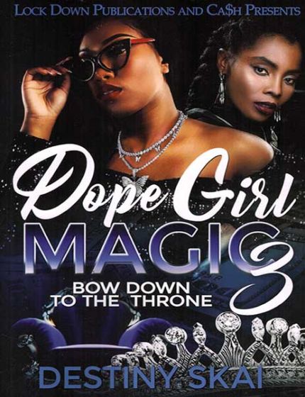 Dope Girl Magic Vol. 3, Bow Down To The ThroneBy Destiny Skai