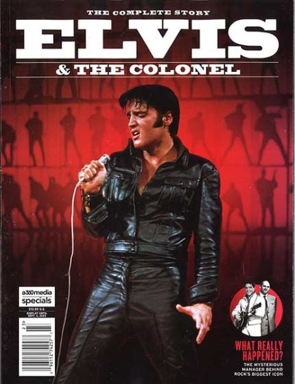 Elvis & The Colonel Magazine Issue 23 Year 2022The Complete Story