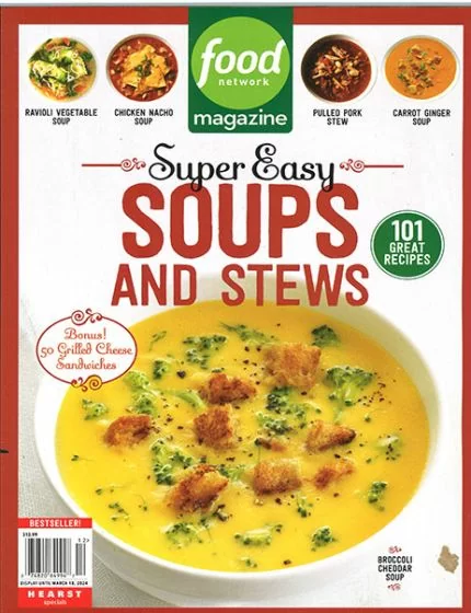 Food Network Super Easy Soups And Stews Magazine Issue 12 Year 2024101 Great Recipes