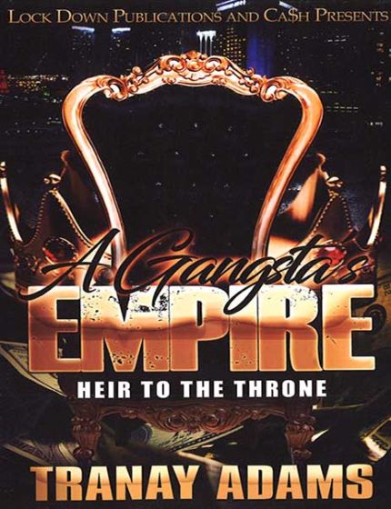 A Gangstas Empire Heir To The ThroneBy Tranay Adams