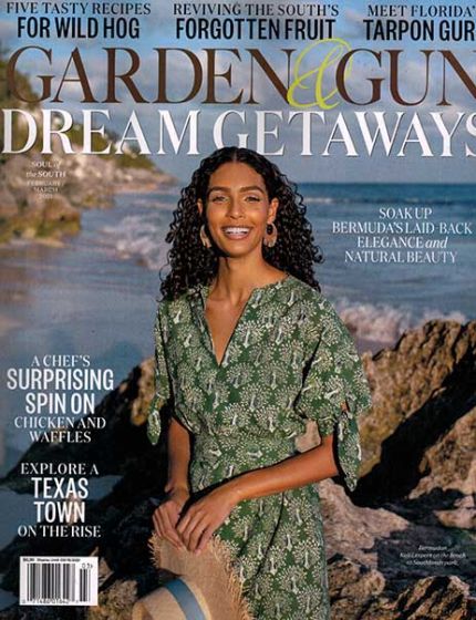 Garden & Gun Magazine Issue 3 Year 2021Cultivating Southern Charm